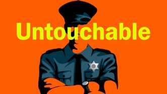 A police officer is seen with the word "Untouchable" over his face